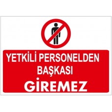 Yetkili Personelden Başkası Giremez / Uyarı - İkaz Levhası