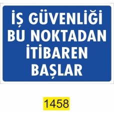 İş Güvenliği Bu Noktadan İtibaren Başlar  Uyarı - İkaz Levhası