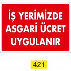 İş Yerimizde Asgari Ücret Uygulanır Uyarı - İkaz Levhası