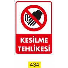 Kesilme Tehlikesi Uyarı - İkaz Levhası