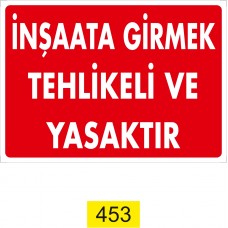İnşaata Girmek Tehlikeli ve Yasaktır Uyarı - İkaz Levhası
