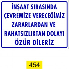 İnşaat Sırasında Çevremize Vereceğimiz Zararlardan Ve Rahatsızlıklardan Dolayı Özür Dileriz Uyarı - İkaz Levhası