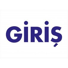 GİRİŞ - İkaz Levhası 