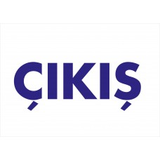 ÇIKIŞ - İkaz Levhası 