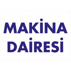 MAKİNA DAİRESİ - İkaz Levhası 