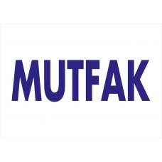 MUTFAK - İkaz Levhası 