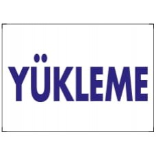 YÜKLEME - İkaz Levhası 