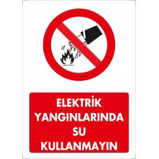 Elektrik Yangınlarında Su Kullanmayın Uyarı - İkaz Levhası