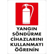Yangın Söndürme Cihazlarını Kullanmayı Öğrenin  Uyarı - İkaz Levhası