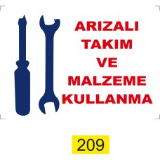 Arızalı Takım ve Malzeme Kullanma / Uyarı - İkaz Levhası