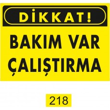 Dikkat! Bakım Var Çalıştırma / Uyarı - İkaz Levhası
