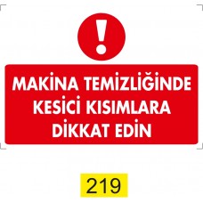 Makine Temizliğinde Kesici kısımlara Dikkat Edin / Uyarı - İkaz Levhası