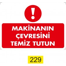 Makinanın Çevresini Temiz Tutun / Uyarı - İkaz Levhası