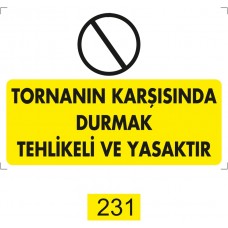Tornanın Karşısında Durmak Tehlikeli ve Yasaktır / Uyarı - İkaz Levhası