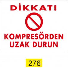  Kompresörden Uzak Durun/Uyarı İkaz Levhası 