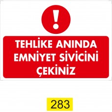 Tehlike Anında Emniyet Sivicini Çekiniz / Uyarı - İkaz Levhası