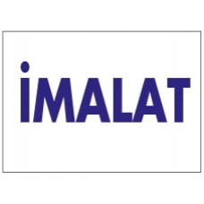 İMALAT - İkaz Levhası 
