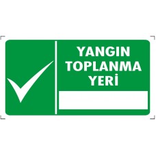  Yangın Toplanma Yeri - İkaz Levhası
