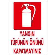 Yangın Tüpünün Önünü Kapatmayınız  Uyarı - İkaz Levhası