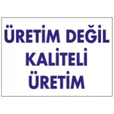 Üretim Değil Kaliteli Üretim