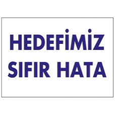 Hedefimiz Sıfır Hata