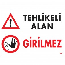 Tehlikeli Alan Girilmez / Uyarı - İkaz Levhası