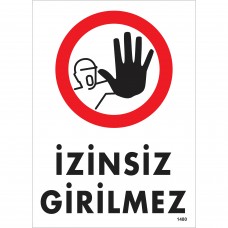 İzinsiz Girilmez / Uyarı - İkaz Levhası