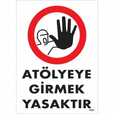 Atölyeye Girmek Yasaktır / Uyarı - İkaz Levhası