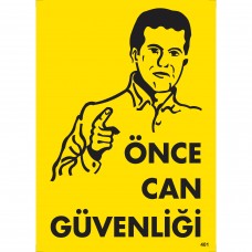 Önce Can Güvenliği Uyarı - İkaz Levhası