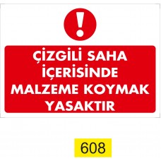 Çizgili Saha İçerisinde Malzeme Koymak Yasaktır Uyarı - İkaz Levhası
